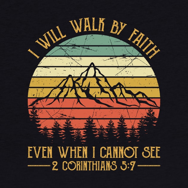 Vintage Christian I Will Walk By Faith Even When I Cannot See by GreggBartellStyle